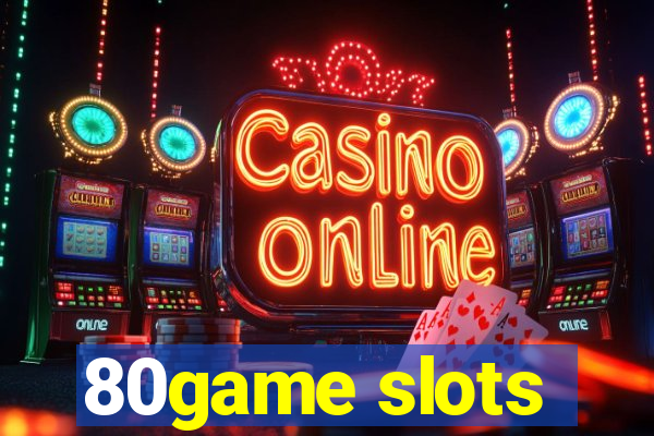 80game slots